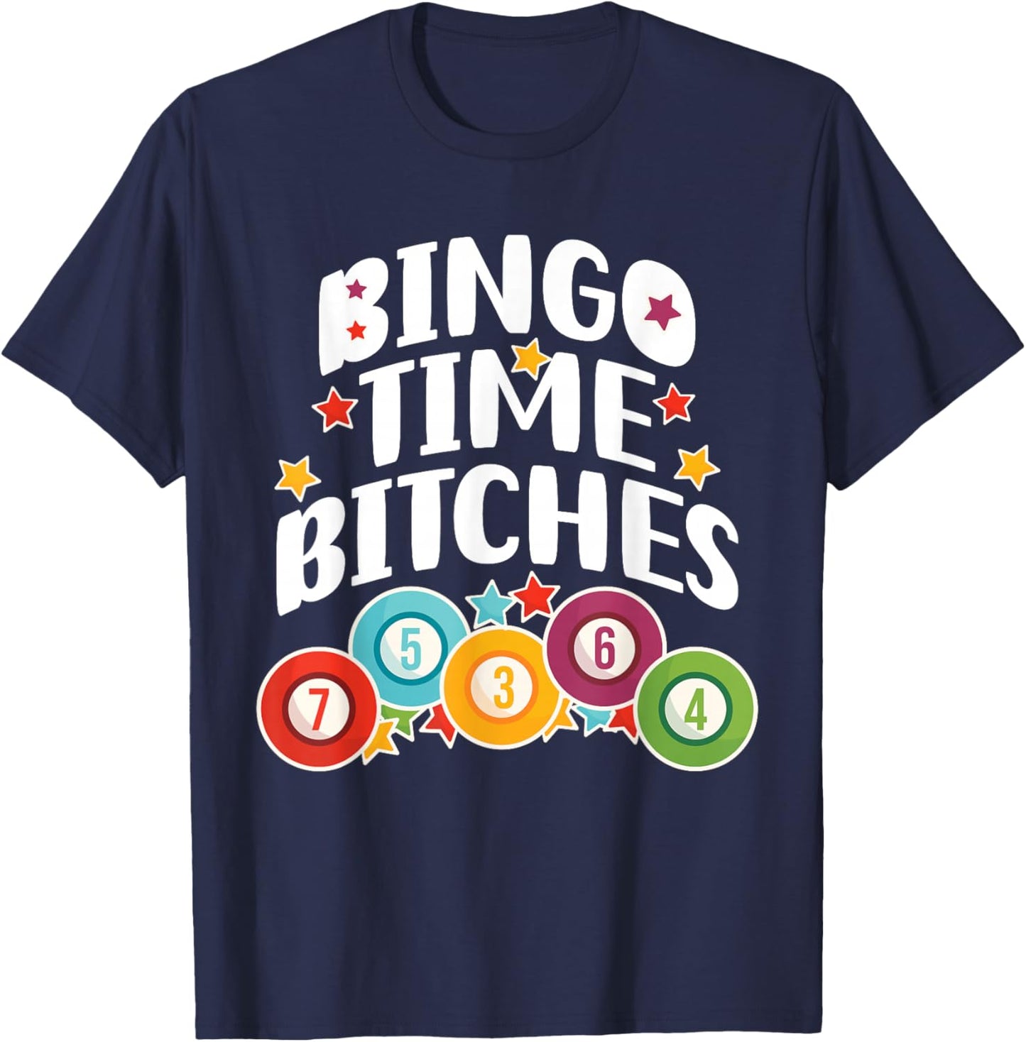 Bingo Time Bitches Funny Bingo Player Game Lover Present T-Shirt - T-Shirt | Navy