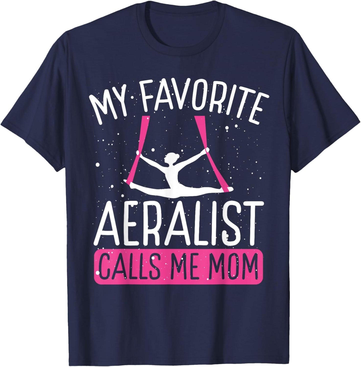 Aerial Silk Dancing Mom Mothers Day Aerial Hoop Aerialist T-Shirt - T-Shirt | Navy