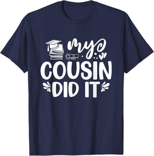 My Cousin Did It Graduation Graduated T-Shirt - T-Shirt | Navy
