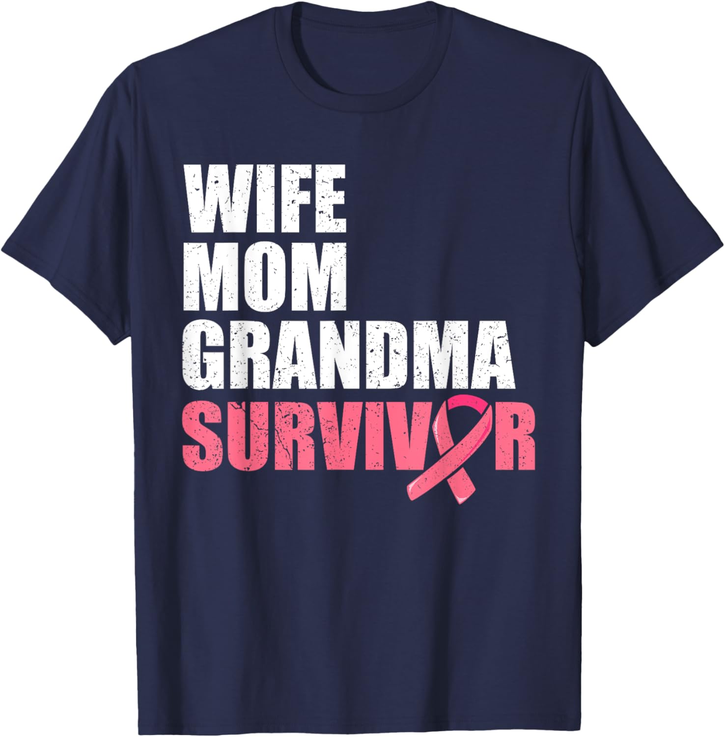 Wife Mom Grandma Survivor Shirts, Breast Cancer Survivor T-Shirt - T-Shirt | Navy