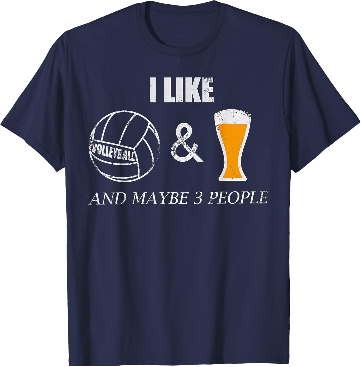 I like Volleyball and Beer and maybe 3 people Funny sporty T-Shirt - T-Shirt | Navy