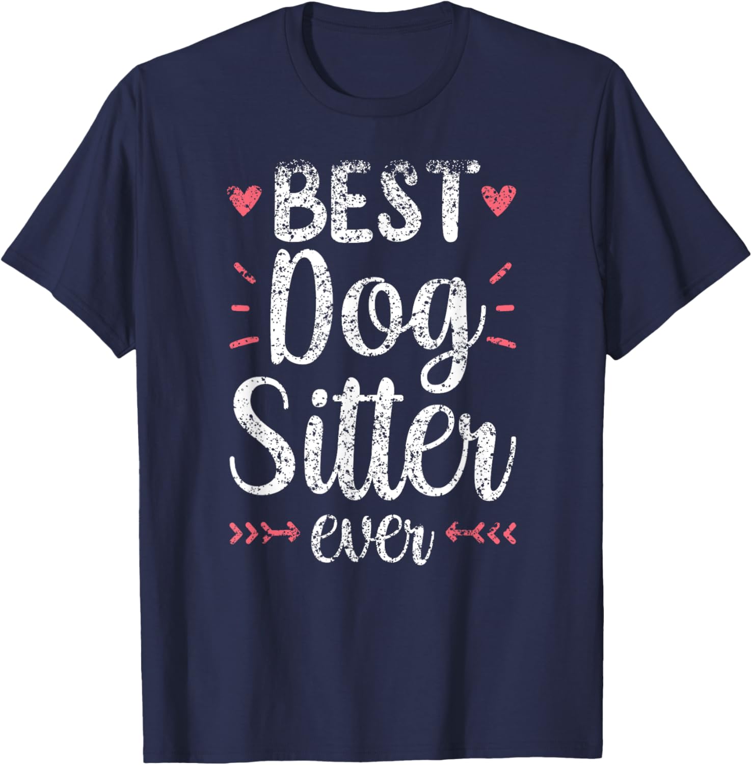 Best Dog Sitter Ever Job Puppy Dog Sitting Dogs Men Women T-Shirt - T-Shirt | Navy