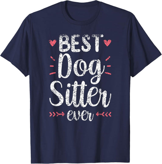 Best Dog Sitter Ever Job Puppy Dog Sitting Dogs Men Women T-Shirt - T-Shirt | Navy