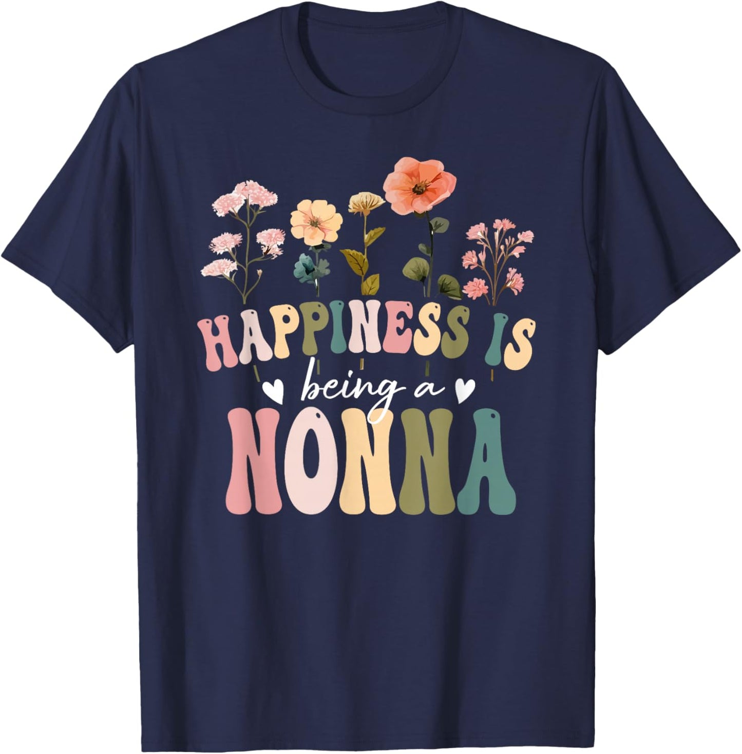 Happiness is Being a Nonna Floral Design Nonna Mother's Day T-Shirt - T-Shirt | Navy