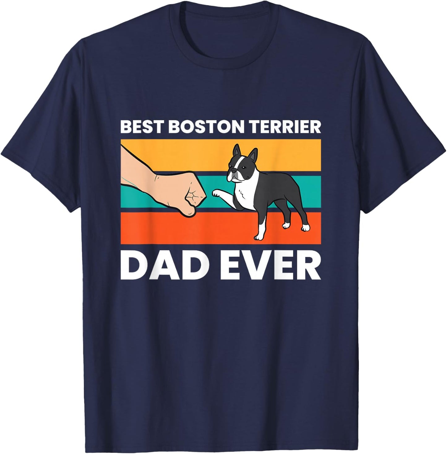 Cute Boston Terrier Best Boston Terrier Dad Ever T-Shirt - T-Shirt | Navy
