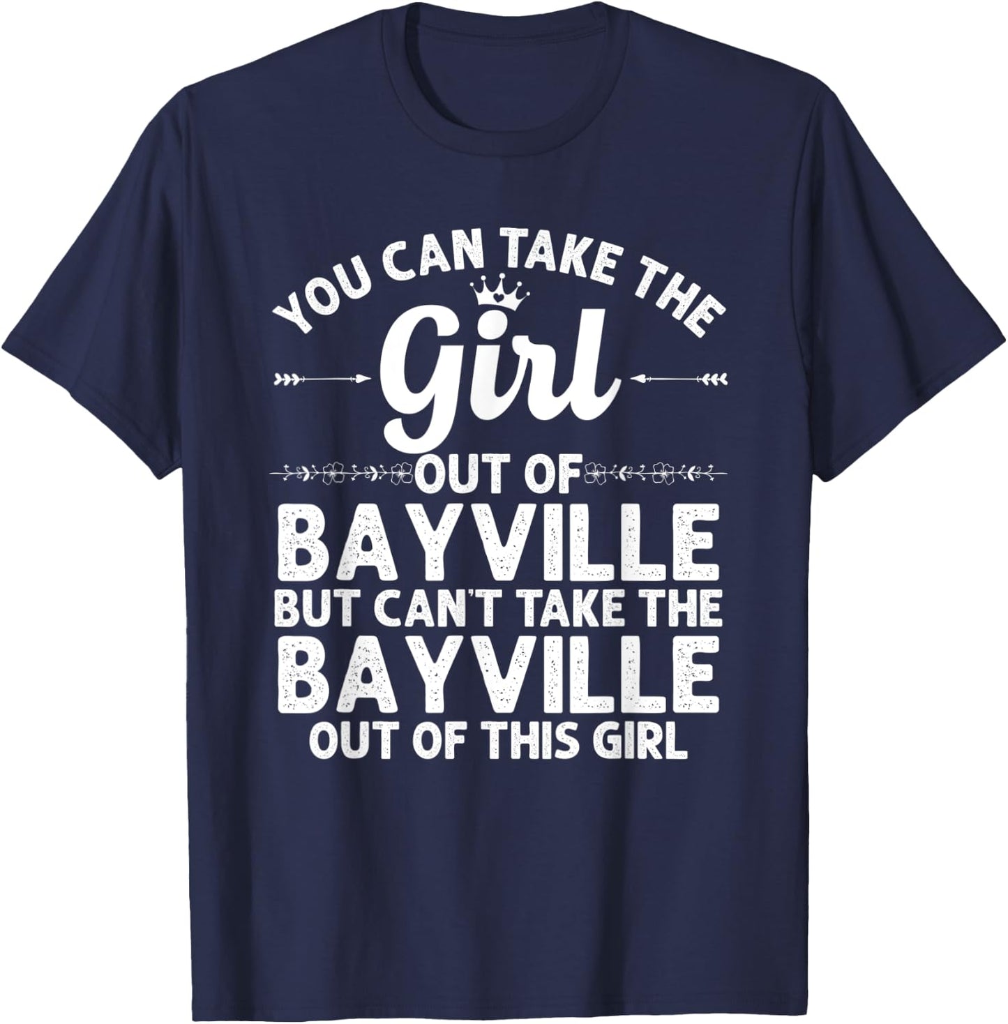 Girl Out Of BAYVILLE NY NEW YORK Gift Funny Home Roots USA T-Shirt - T-Shirt | Navy