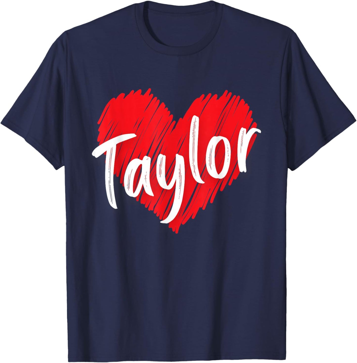 I Love Taylor Heart Personalized Name Taylor T-Shirt - T-Shirt | Navy