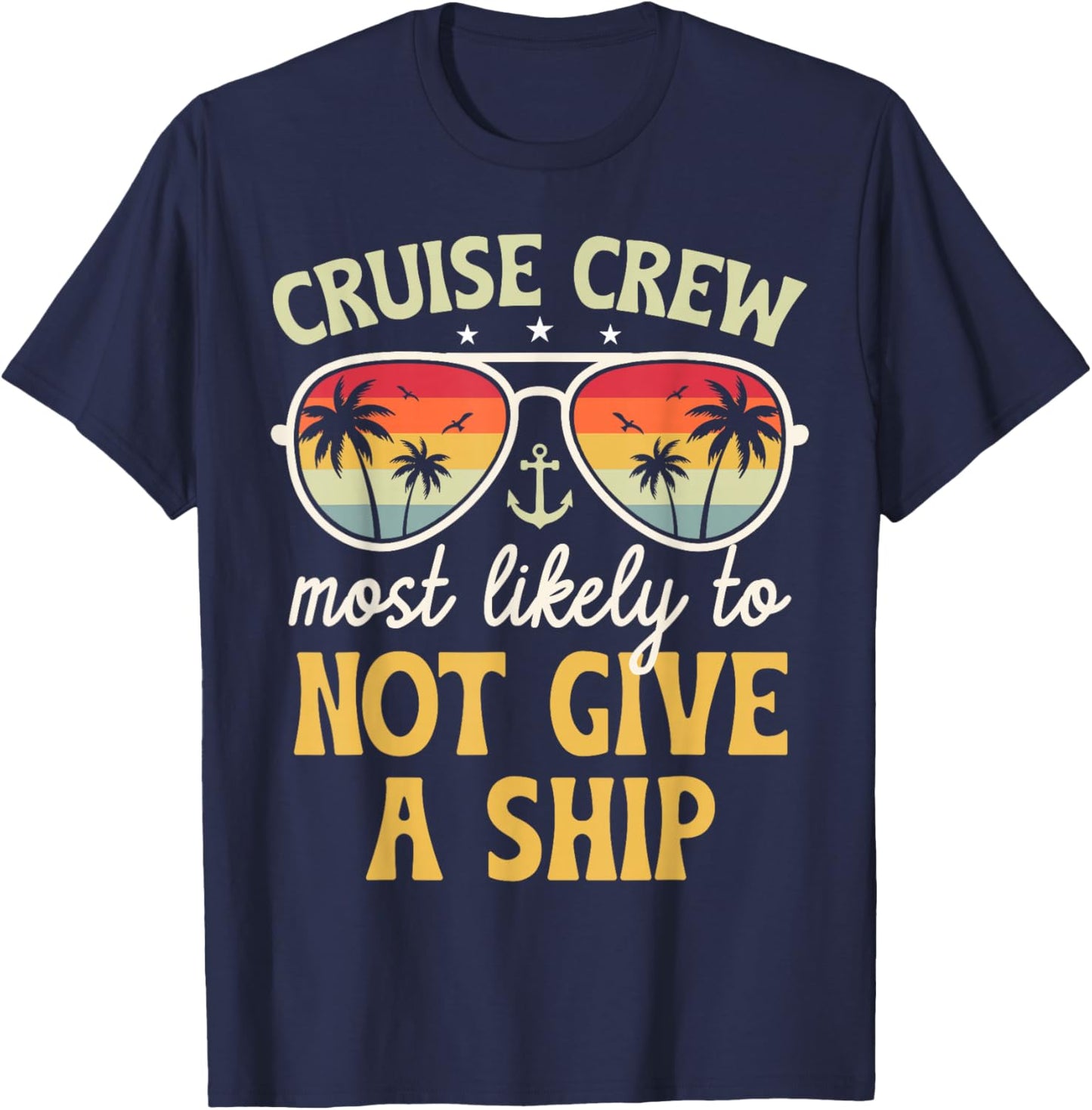 Most Likely To Not Give A Ship Matching Family Cruise 2025 T-Shirt - T-Shirt | Navy