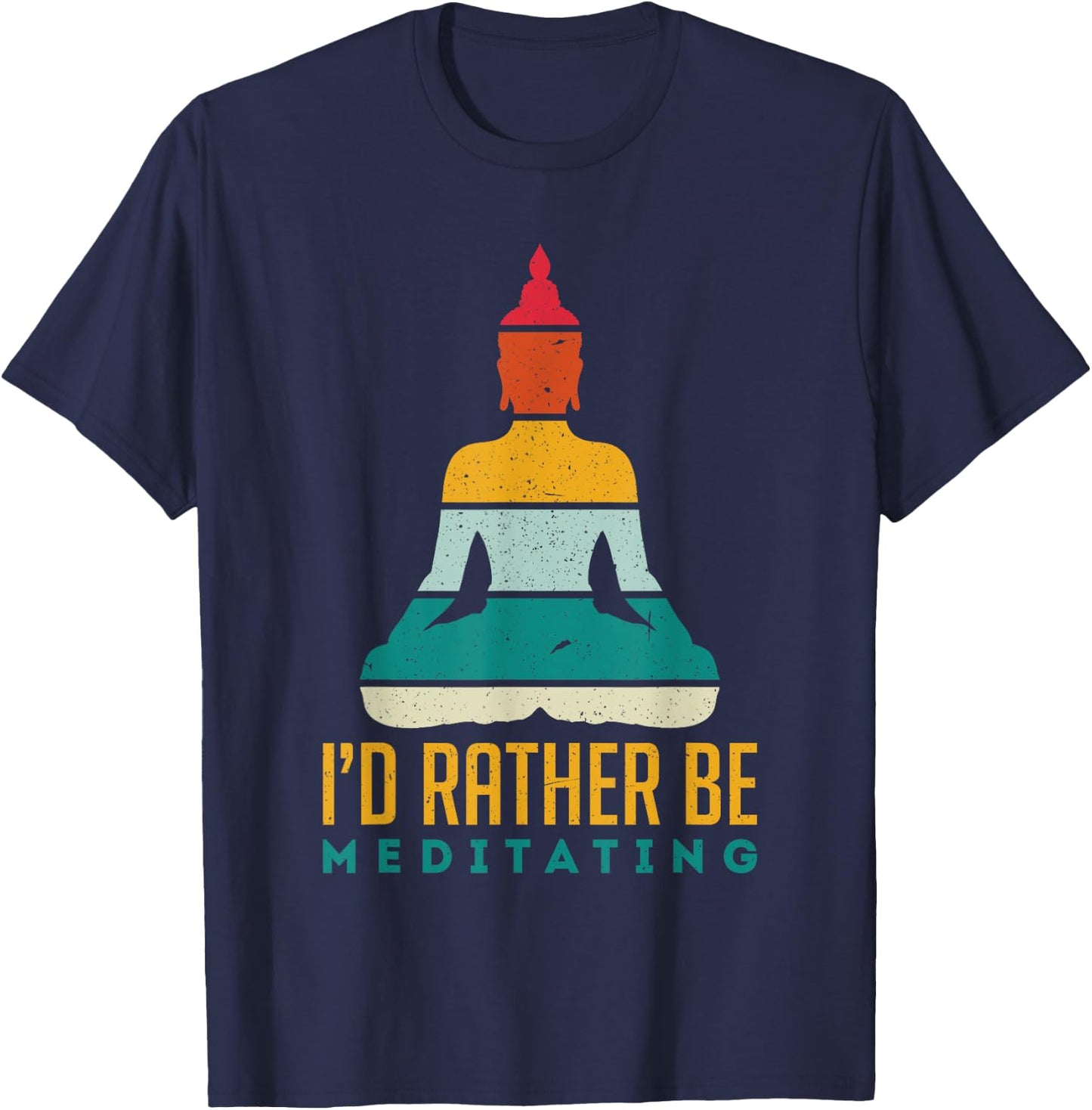I'd Rather Be Meditating Meditation Spirituality Buddha Gift T-Shirt - T-Shirt | Navy