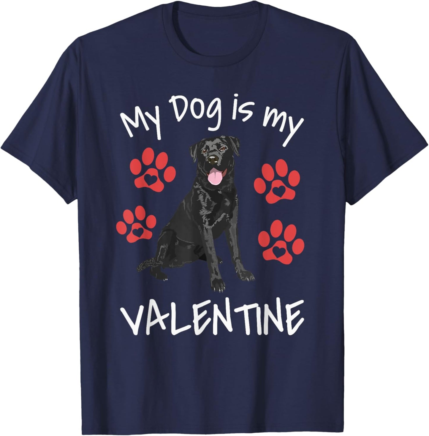 My Dog Is My Valentine Funny Black Lab Cute Dog Paw Hearts T-Shirt - T-Shirt | Navy