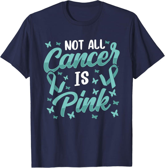 Not all cancer is pink Ovarian Cancer Awareness T-Shirt - T-Shirt | Navy