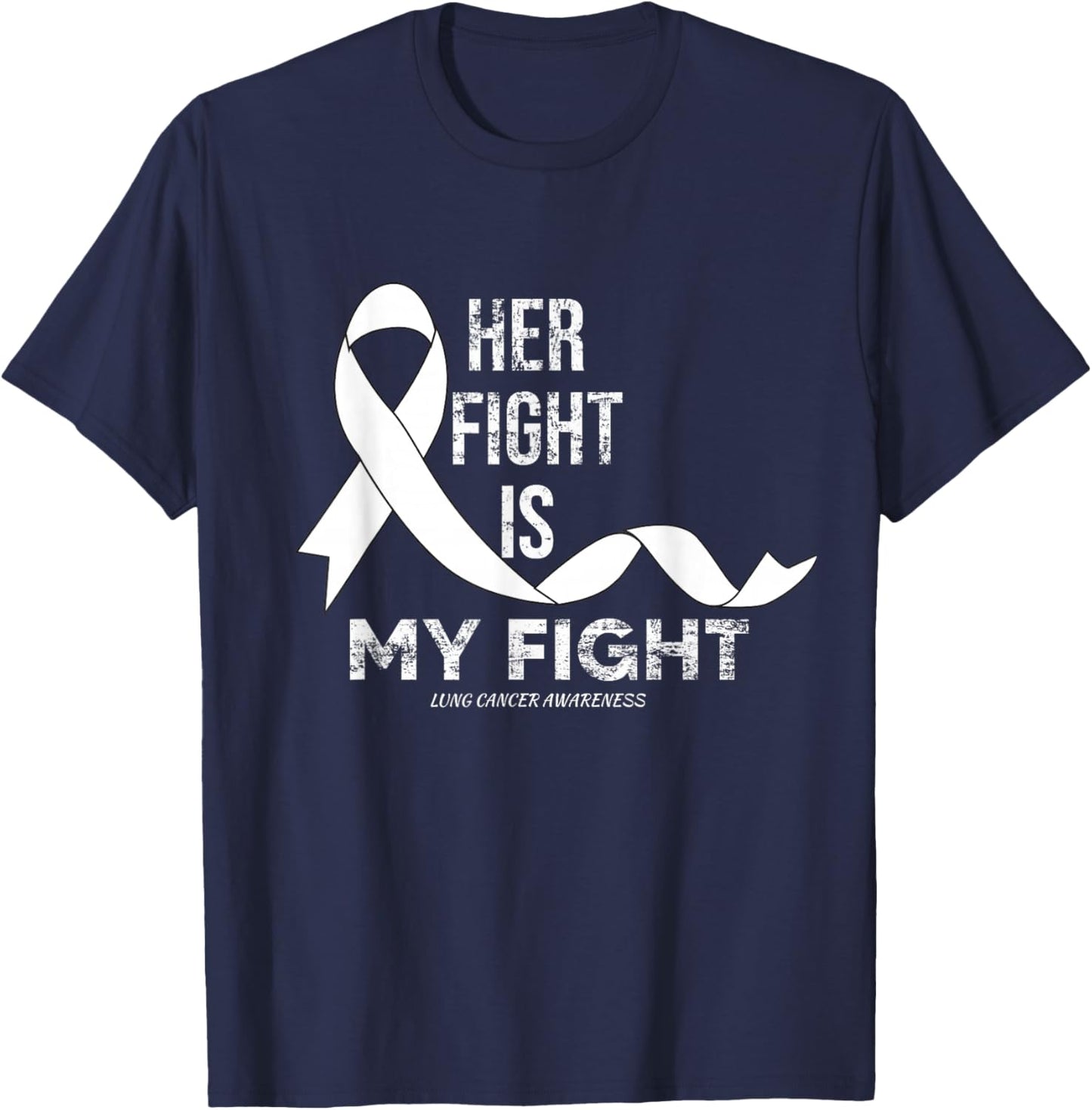 Her Fight Is My Fight Lung Cancer Awareness T-Shirt - T-Shirt | Navy