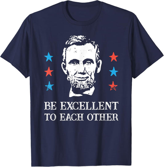 Be Excellent To Each Other 4th Of July T-Shirt - T-Shirt | Navy