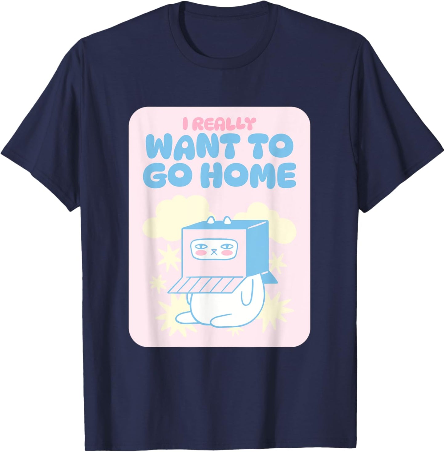 I Really Want To Go Home T-Shirt - T-Shirt | Navy