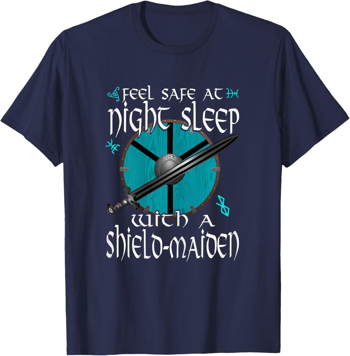Feel Safe At Night Sleep With A Shield-Maiden Viking T-Shirt - T-Shirt | Navy