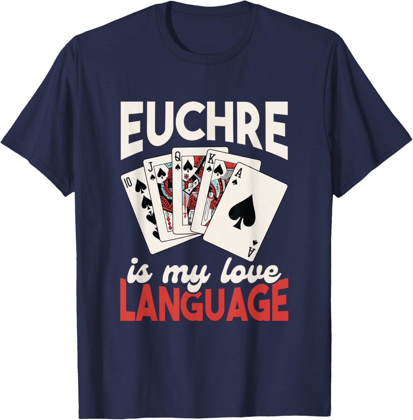 Euchre Player Card Game Lover Euchre Playing I Love Euchre T-Shirt - T-Shirt | Navy
