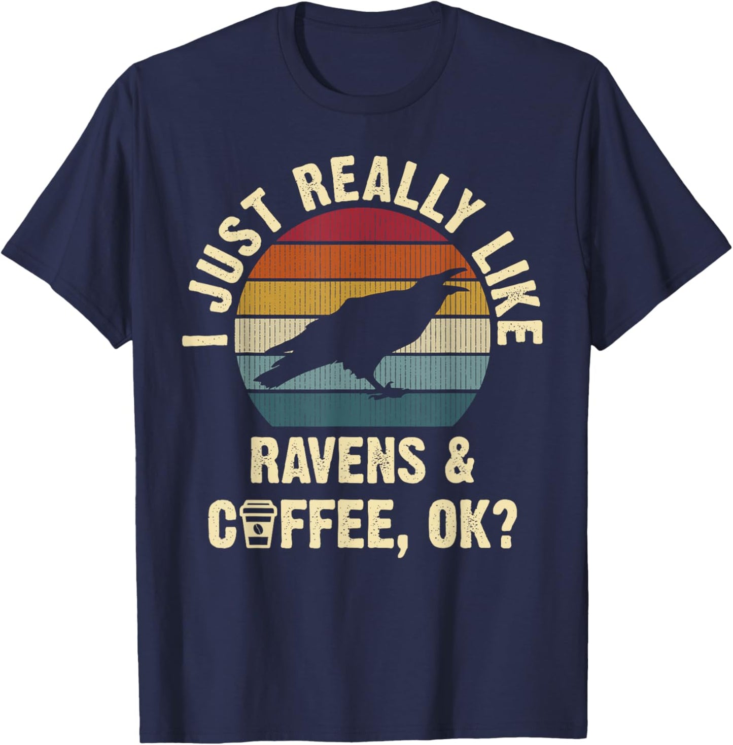 I like Ravens & Coffee Funny vintage Pet bird theme lover T-Shirt - T-Shirt | Navy