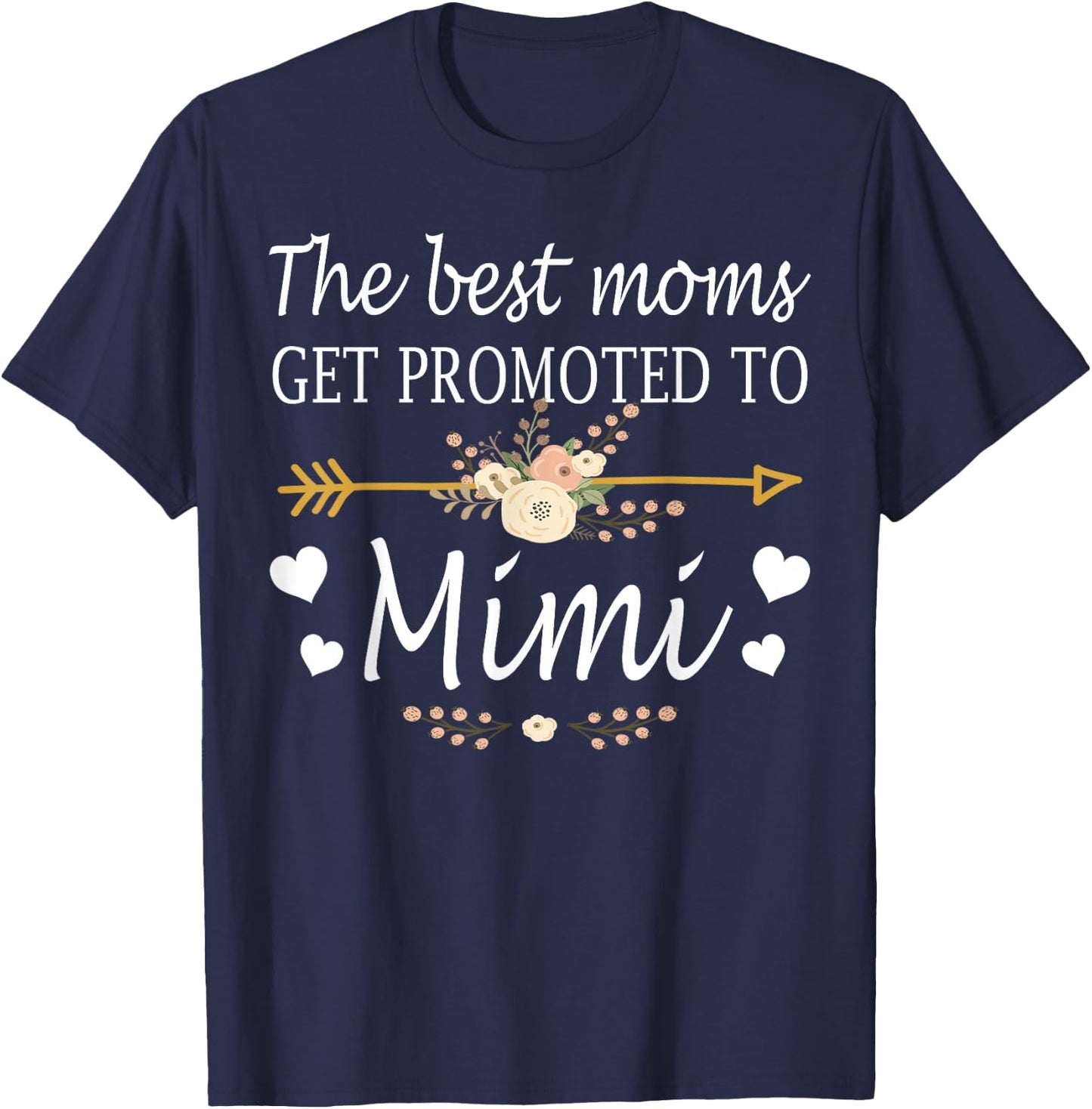 The Best Moms Get Promoted to Mimi Shirt Gift New Mimi T-Shirt - T-Shirt | Navy