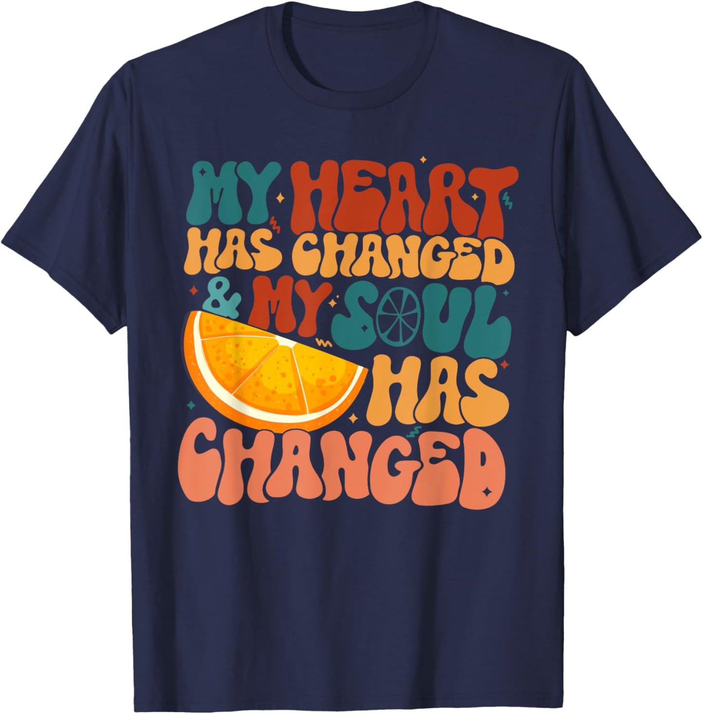 My Heart Has Changed And My Soul Has Changed, Music Lover T-Shirt - T-Shirt | Navy