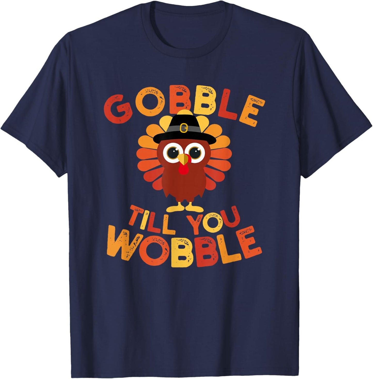 Gobble till you Wobble Kids Outfit Toddler Thanksgiving Gift T-Shirt - T-Shirt | Navy