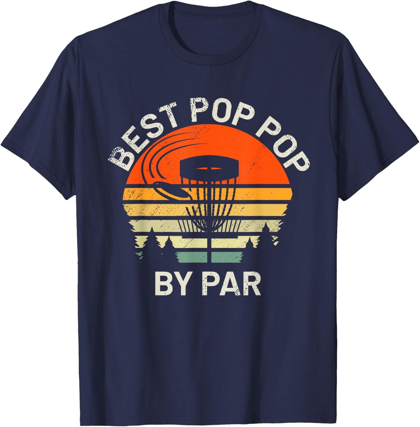 Disc Golf Grandpa Best Pop Pop By Par Frisbee Father's Day T-Shirt - T-Shirt | Navy