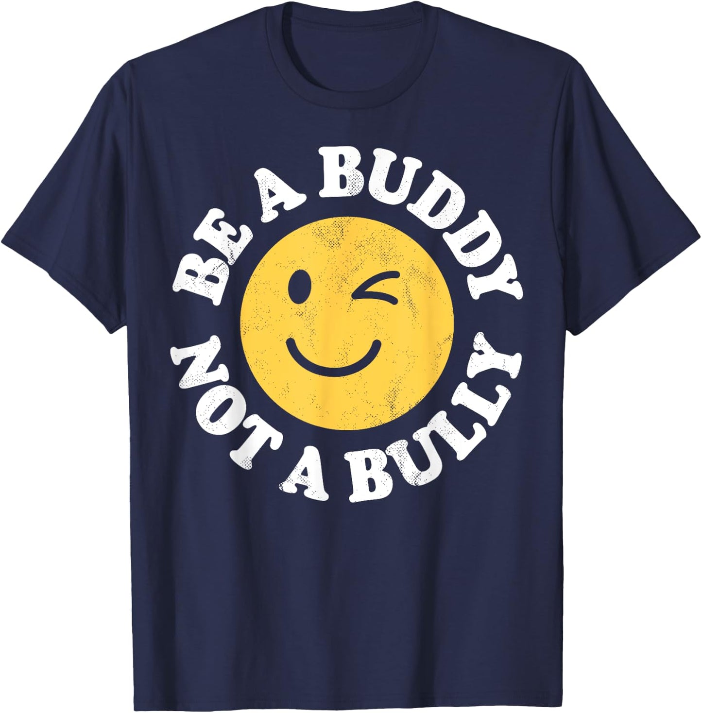 Anti-Bullying Awareness Co Be A Buddy Not A Bully Positive Inspirational Retro Vintage T-Shirt - T-Shirt | Navy