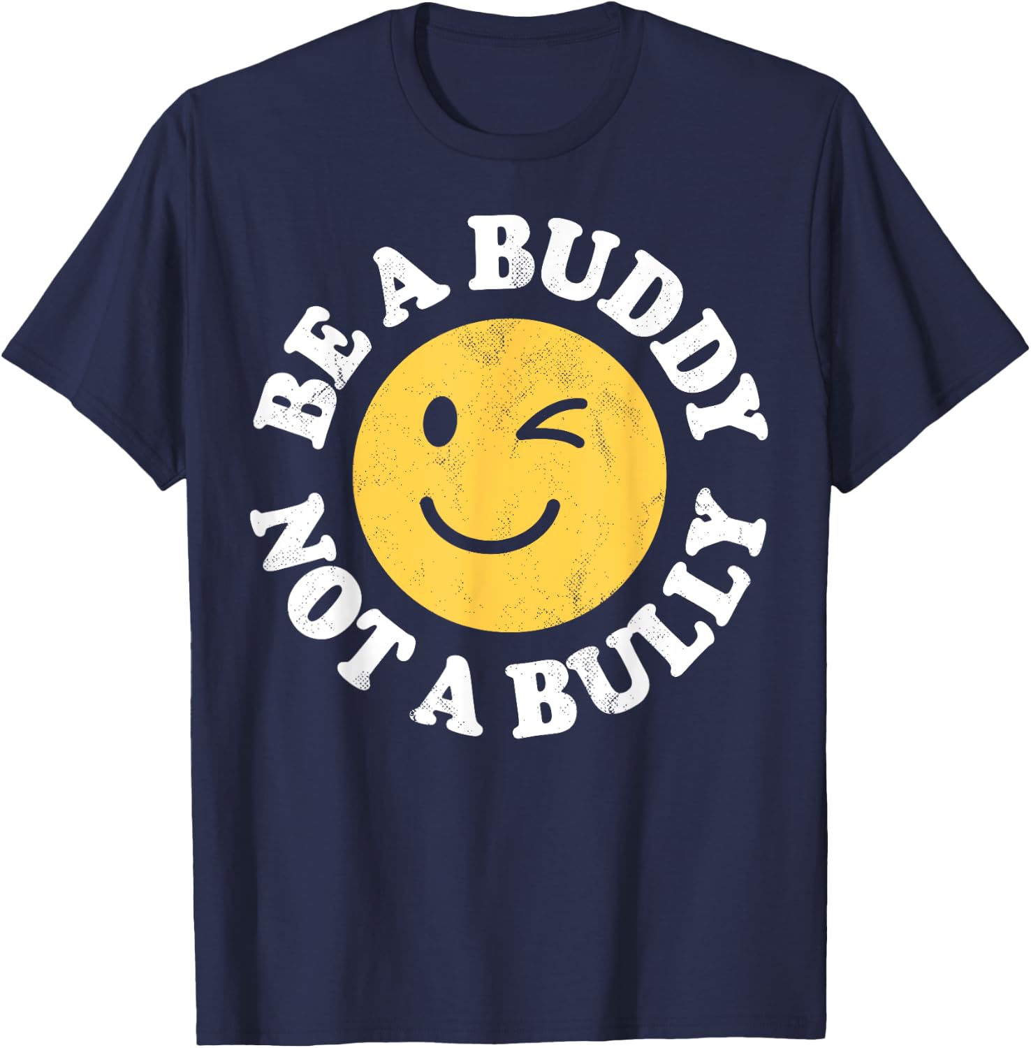 Anti-Bullying Awareness Co Be A Buddy Not A Bully Positive Inspirational Retro Vintage T-Shirt - T-Shirt | Navy