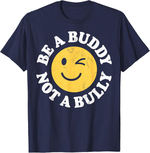 Anti-Bullying Awareness Co Be A Buddy Not A Bully Positive Inspirational Retro Vintage T-Shirt - T-Shirt | Navy