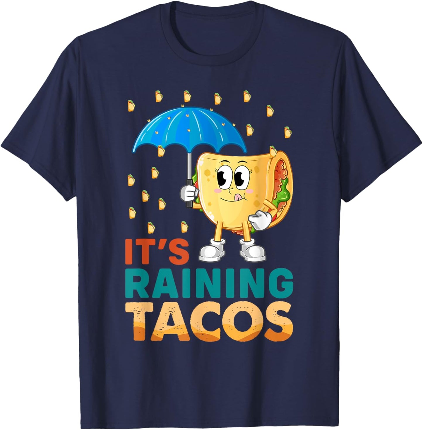 It's Raining Tacos Mexicanos Funny Mexican Food Chicken Taco T-Shirt - T-Shirt | Navy