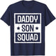 Daddy Son Squad Dad Sons Father's Day Matching Father Son T-Shirt - T-Shirt | Navy