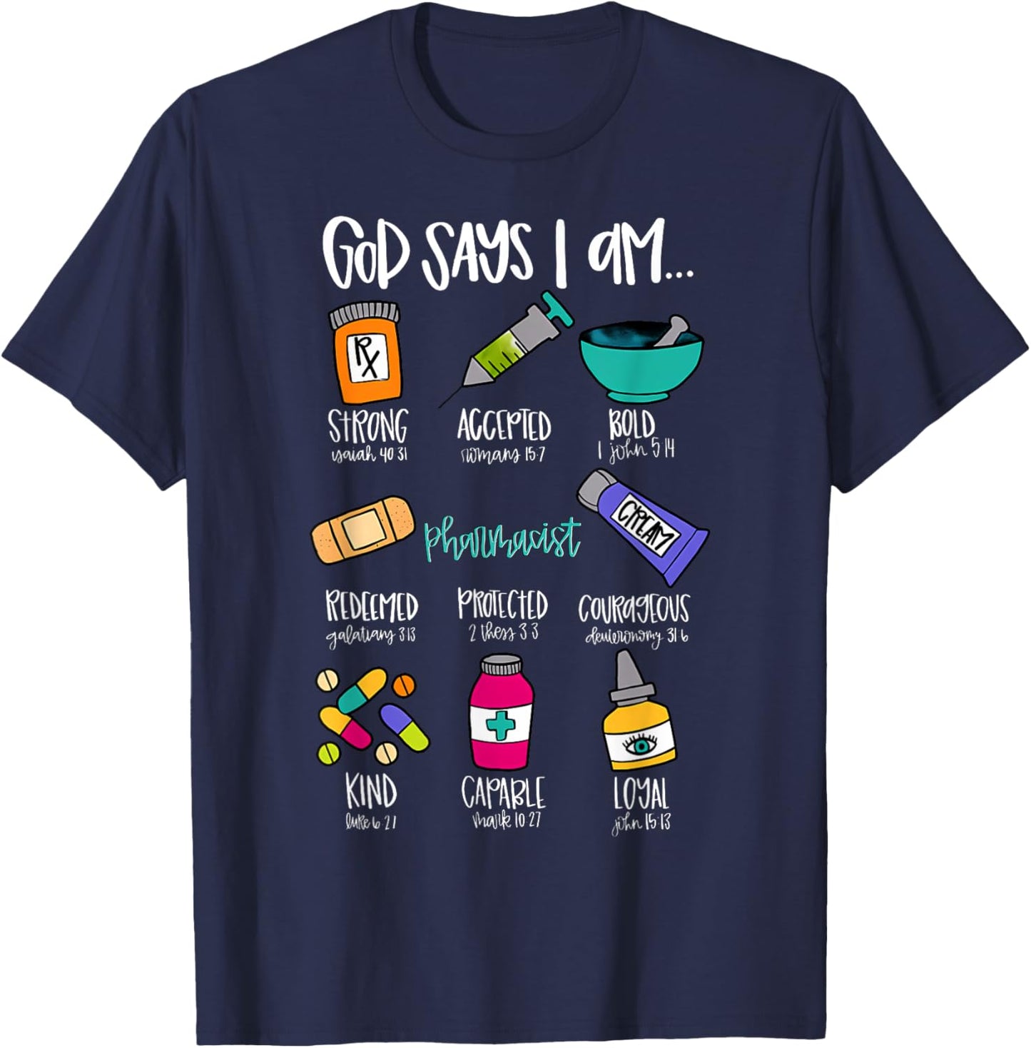 Christian God Says I Am Pharmacist Bible Verse Nurse School T-Shirt - T-Shirt | Navy