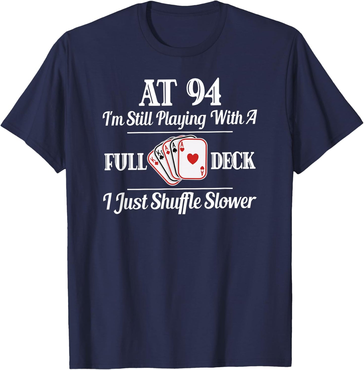 Funny 94th Birthday Gift - 94 Year Old Cards Shirt T-Shirt - T-Shirt | Navy