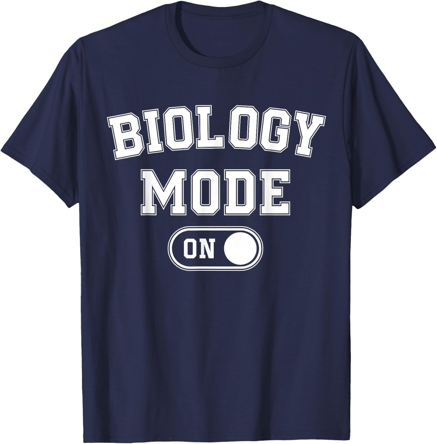 Biology Mode On Funny Biologist Gift T-Shirt - T-Shirt | Navy