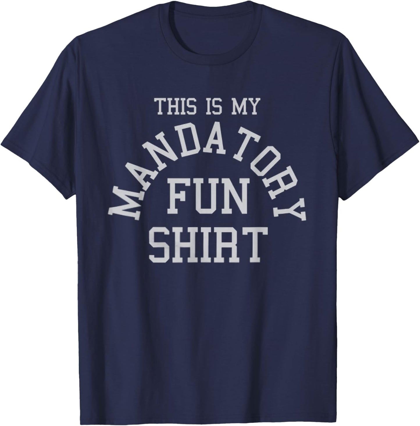 This Is My Mandatory Fun T-Shirt - T-Shirt | Navy