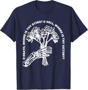 O Death, Where Is Thy Sting? O Hell, Where Is Thy Victory? T-Shirt - T-Shirt | Navy