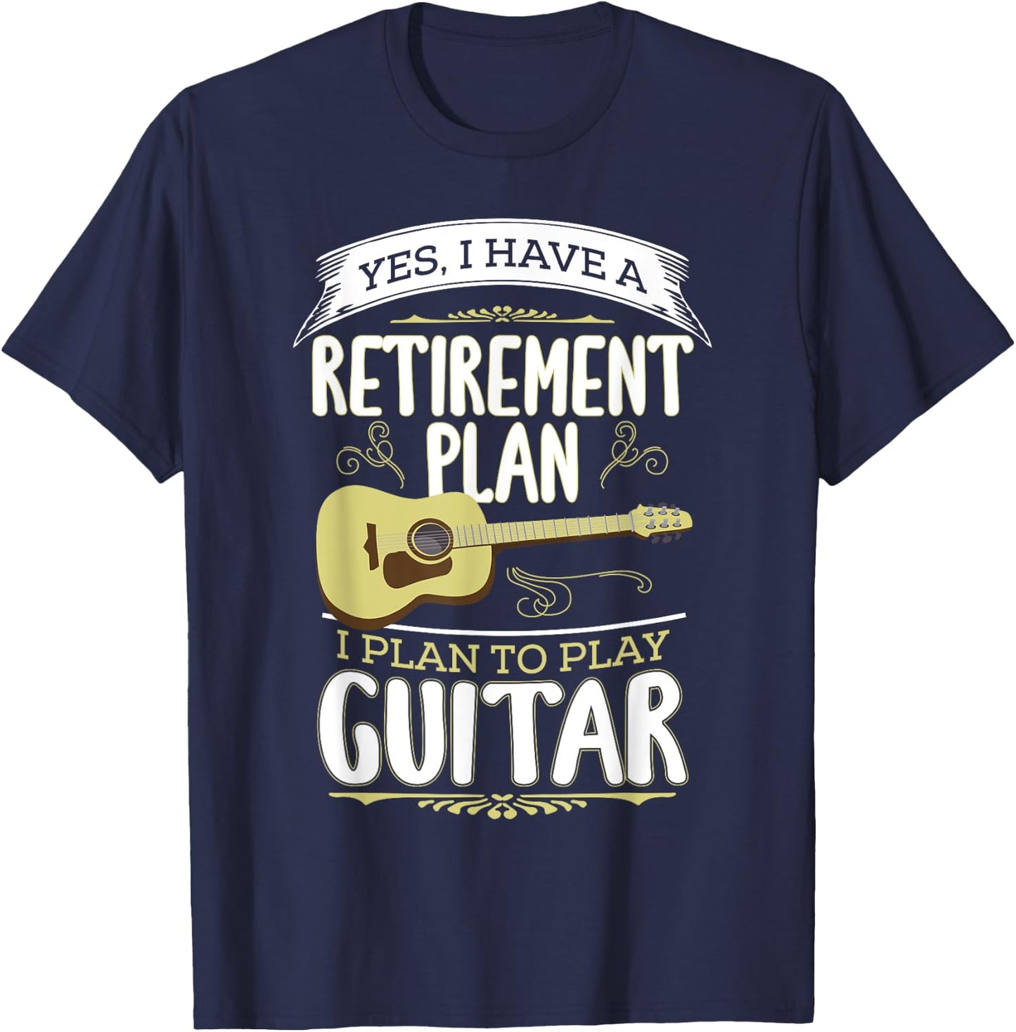 Funny Retire Retirement Day Gift Ideas Retirement Plan Play Guitar Guitarist Music Retired T-Shirt - T-Shirt | Navy