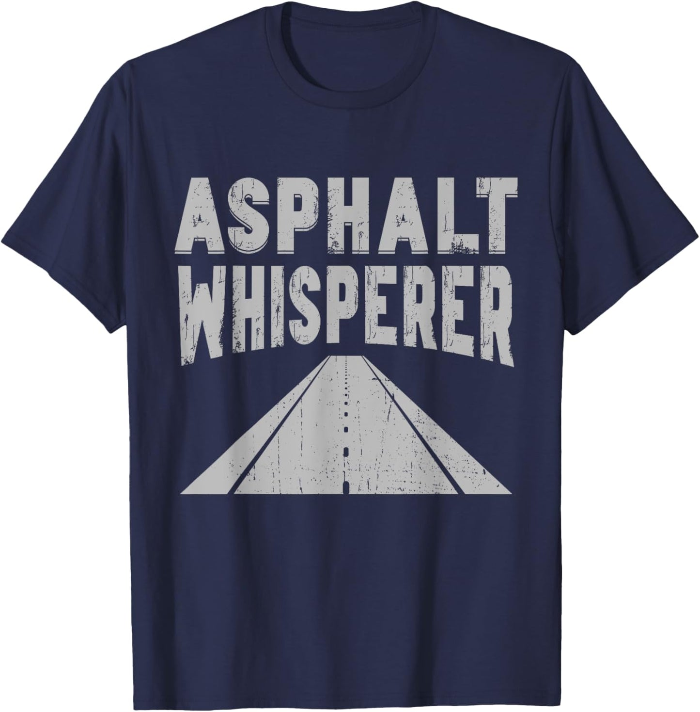 Asphalt Whisperer Road Builder T-Shirt - T-Shirt | Navy