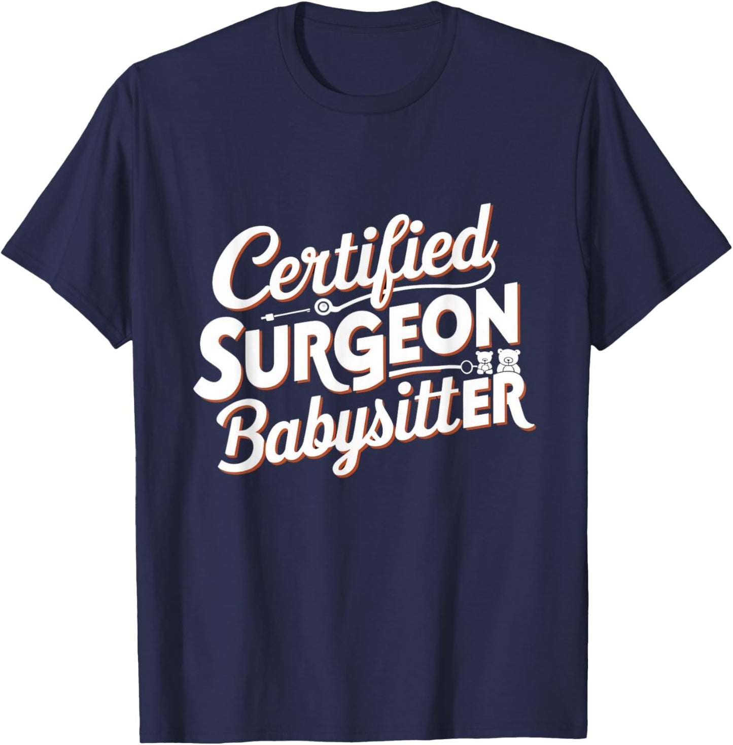 Funny Certified Surgeon Babysitter Gifts & Apparel -Adults Black Small Modern Cute Graphic T-Shirt - T-Shirt | Navy