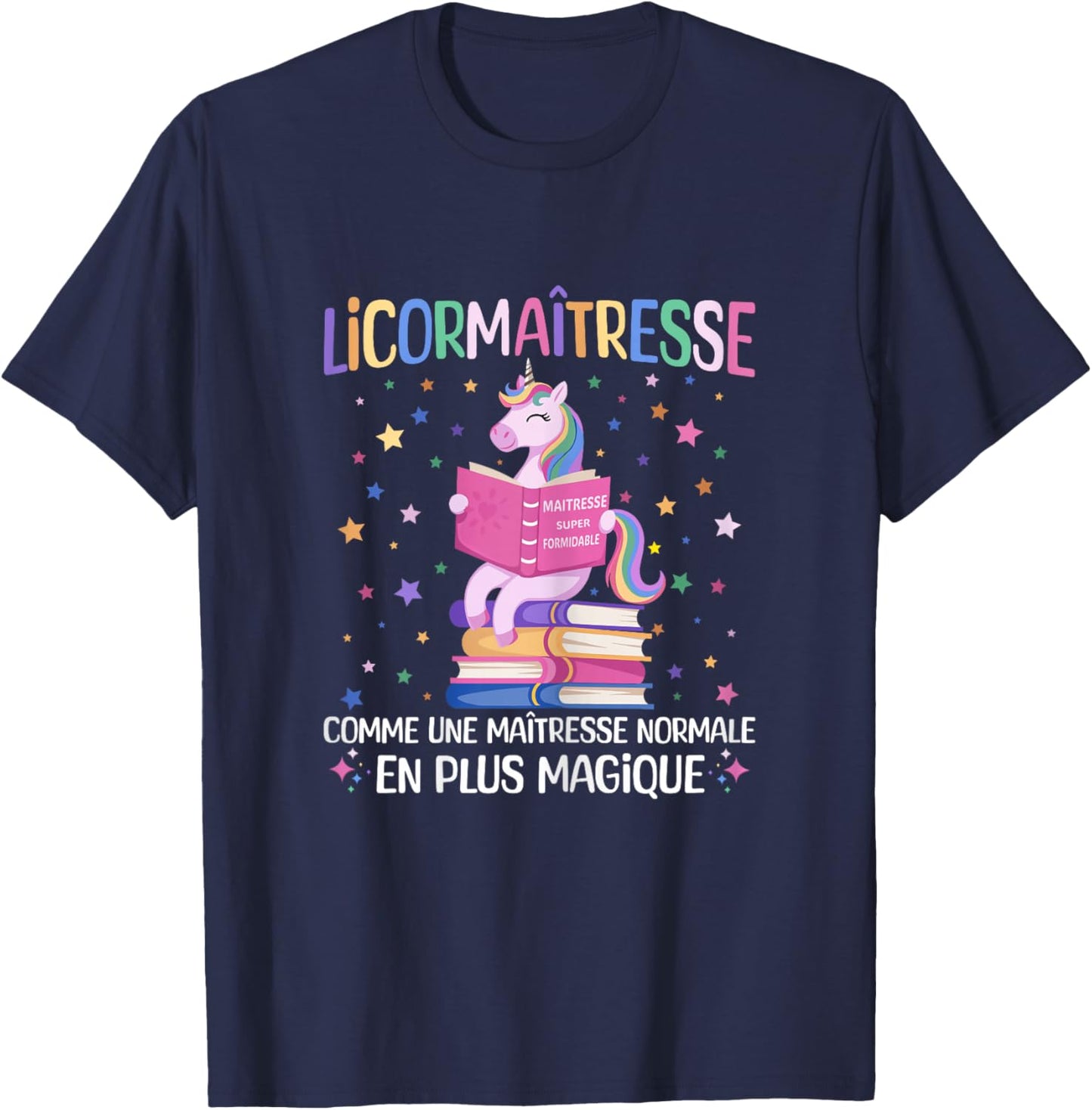 Licormaitresse Funny Maitresse Unicorn Teacher Gift T-Shirt - T-Shirt | Navy