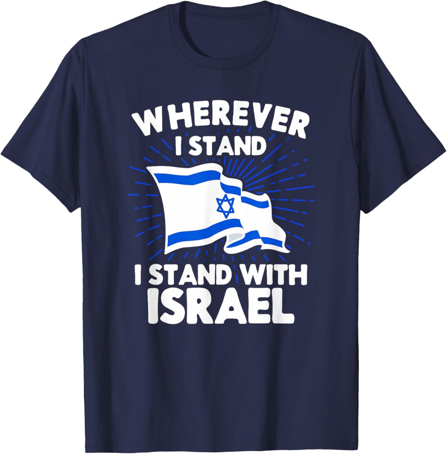 Wherever I Stand I Stand With Israel Flag Jewish Gift T-Shirt - T-Shirt | Navy