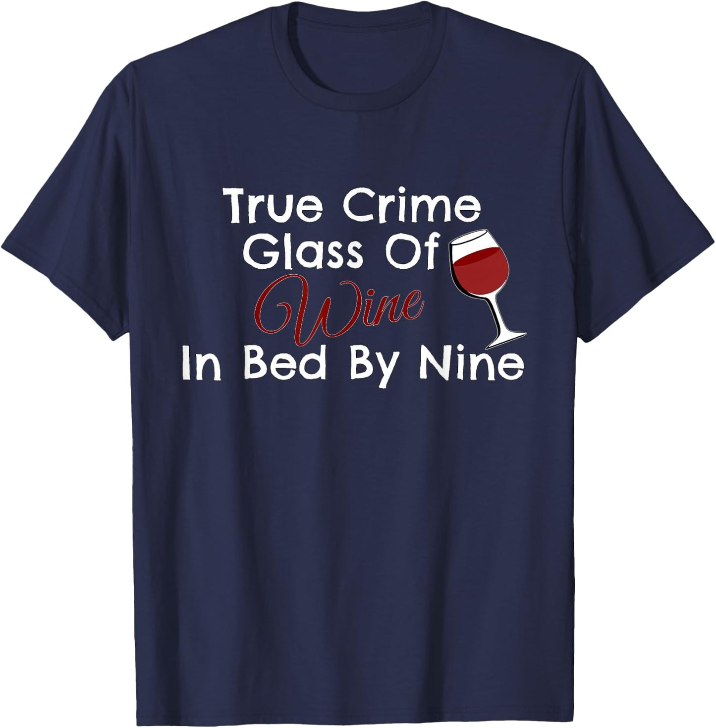 True Crime Glass Of Wine In Bed By Nine T-Shirt - T-Shirt | Navy