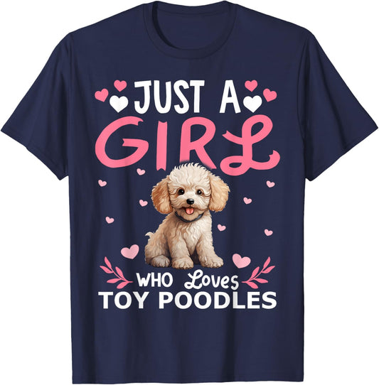 Toy Poodle Dog Girls Women Just A Girl Who Loves Toy Poodles T-Shirt - T-Shirt | Navy