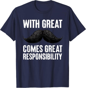 With Great Comes Great Responsibility Men Mustache T-Shirt - T-Shirt | Navy