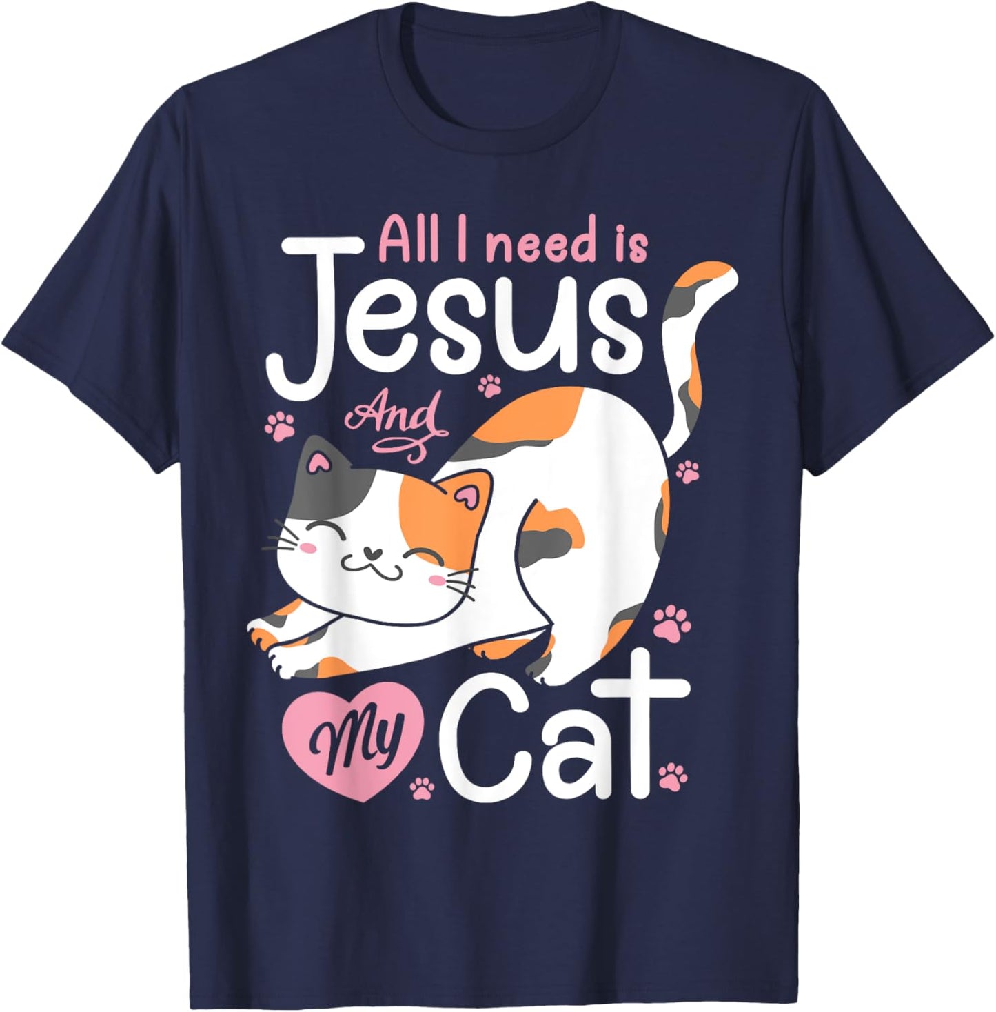 Feline Pawsitive Cat Co All I Need Is Jesus And My Cat Lover Christian Women Girls T-Shirt - T-Shirt | Navy