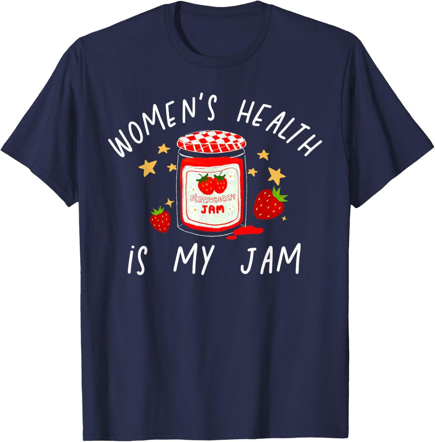 Women's Health is My Jam Nurse Practitioner WHNP MFM Clinic T-Shirt - T-Shirt | Navy