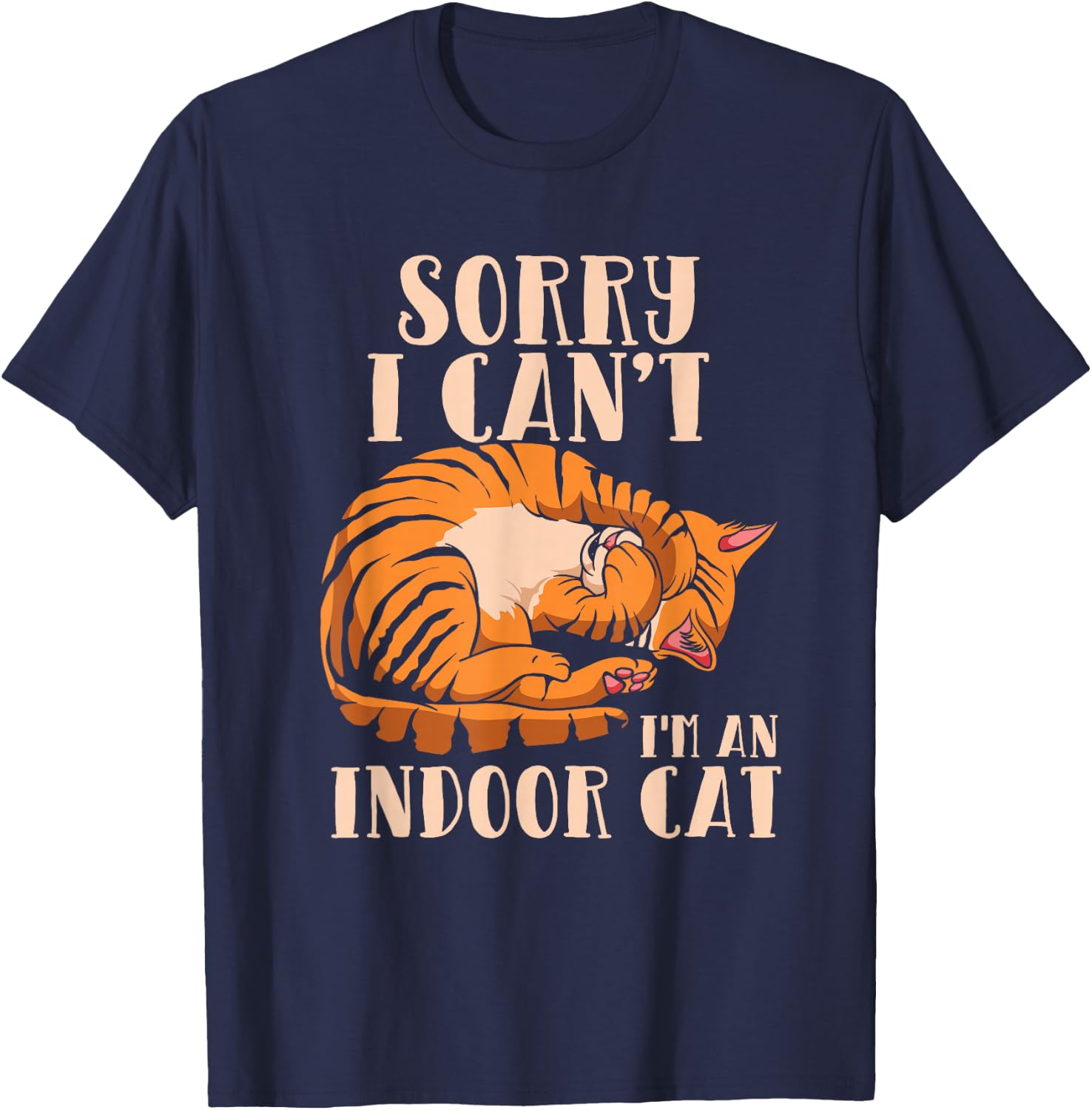 Sorry I Can't I'm An Indoor Cat - Funny Cat Owner Introvert T-Shirt - T-Shirt | Navy