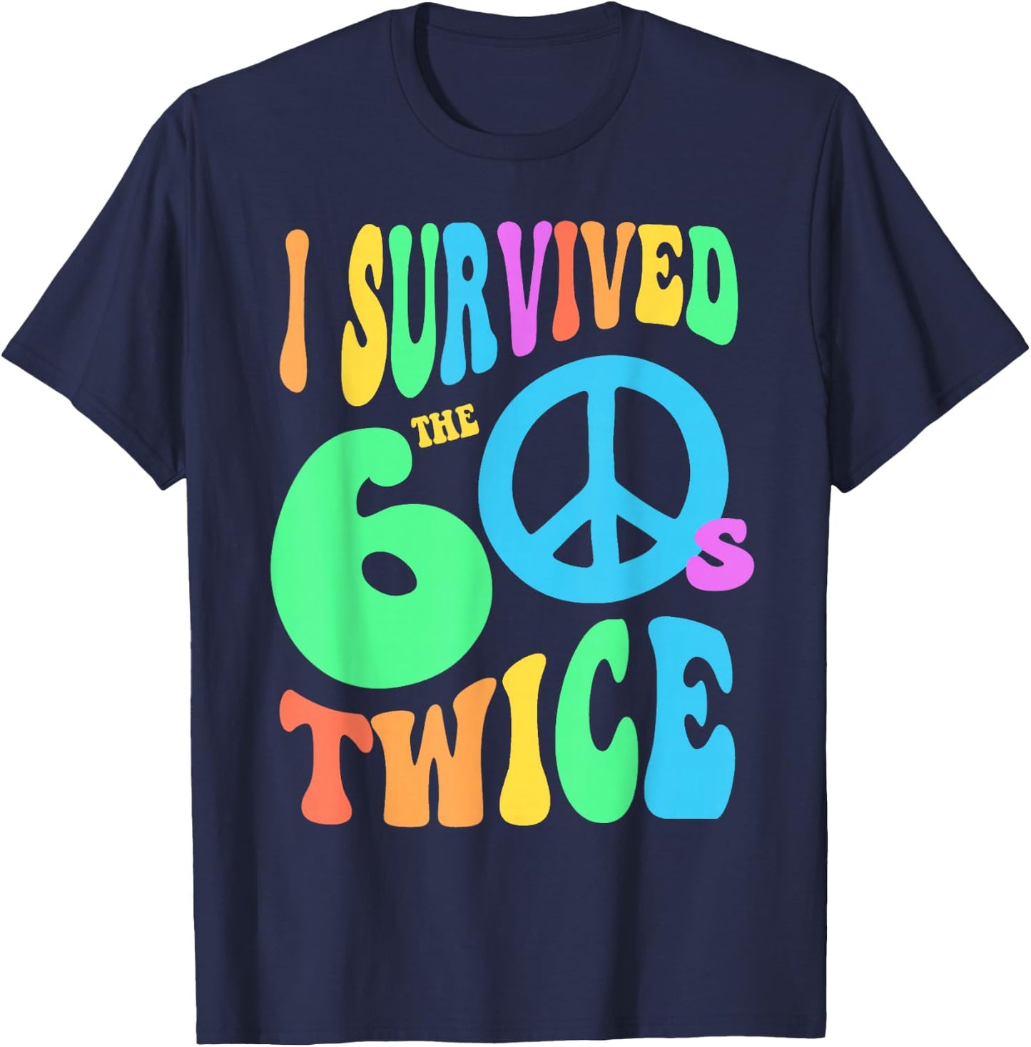 Retro I SURVIVED The SIXTIES TWICE 70th Birthday Joke 60s 70 T-Shirt - T-Shirt | Navy