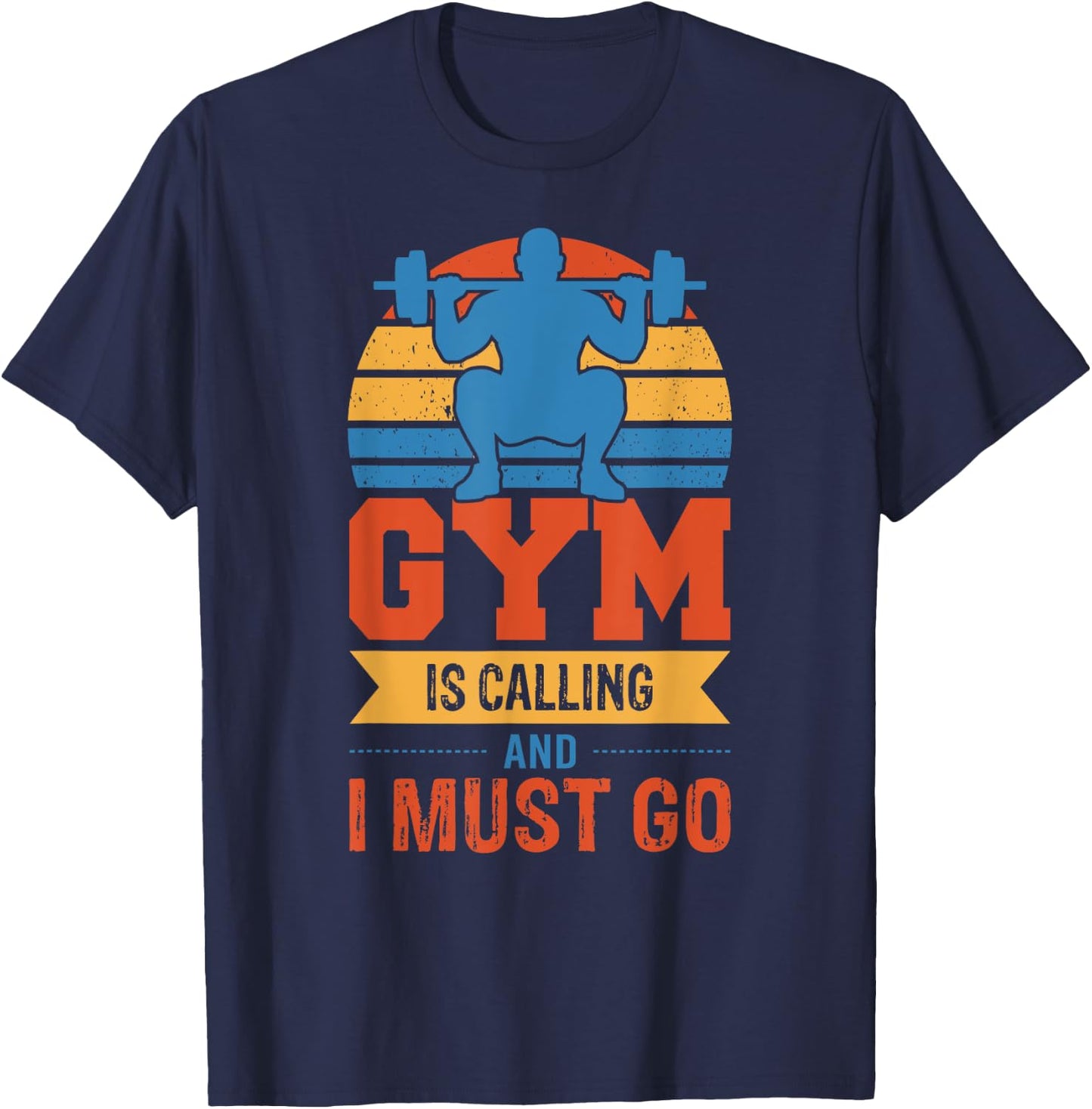 Gym is calling and I must go, weight lifting fitness T-Shirt - T-Shirt | Navy