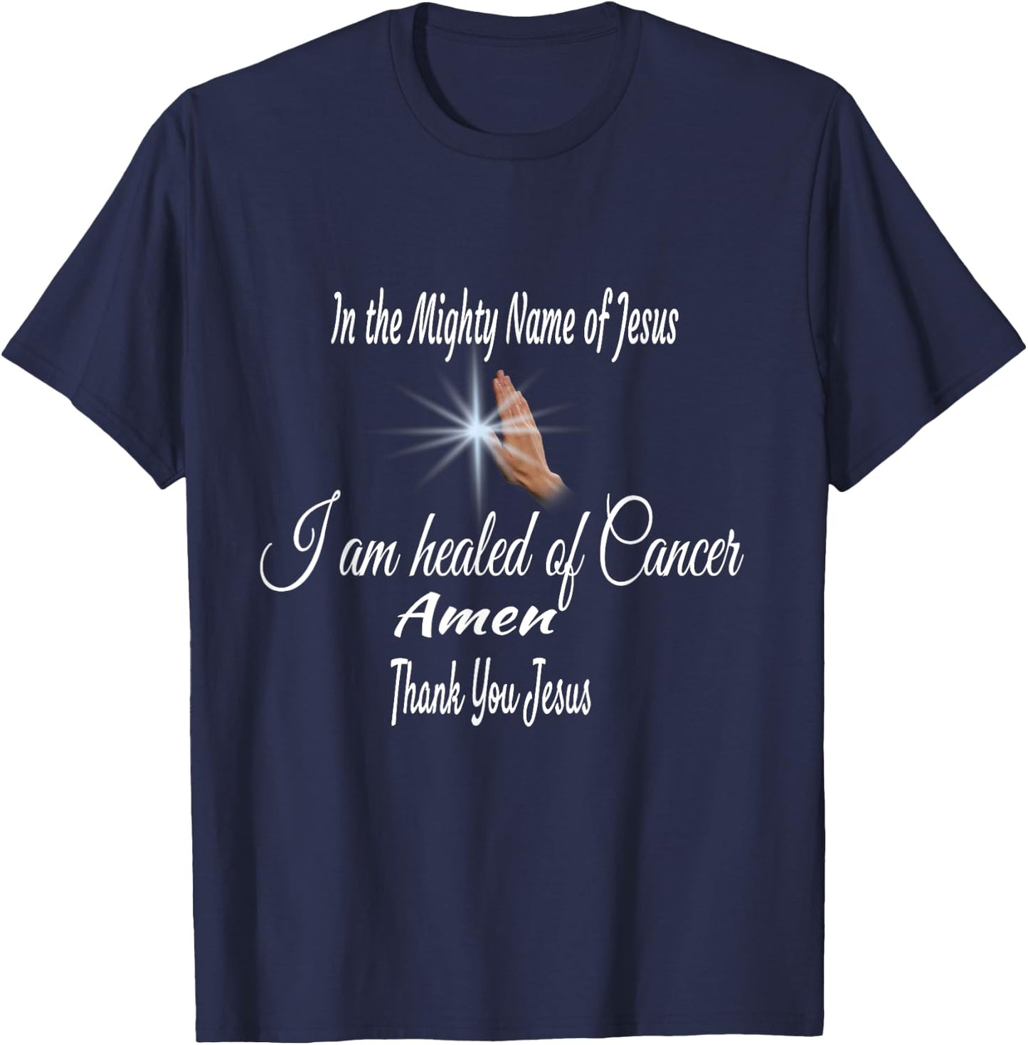 In the name of Jesus Christ Cancer Healing T-Shirt - T-Shirt | Navy