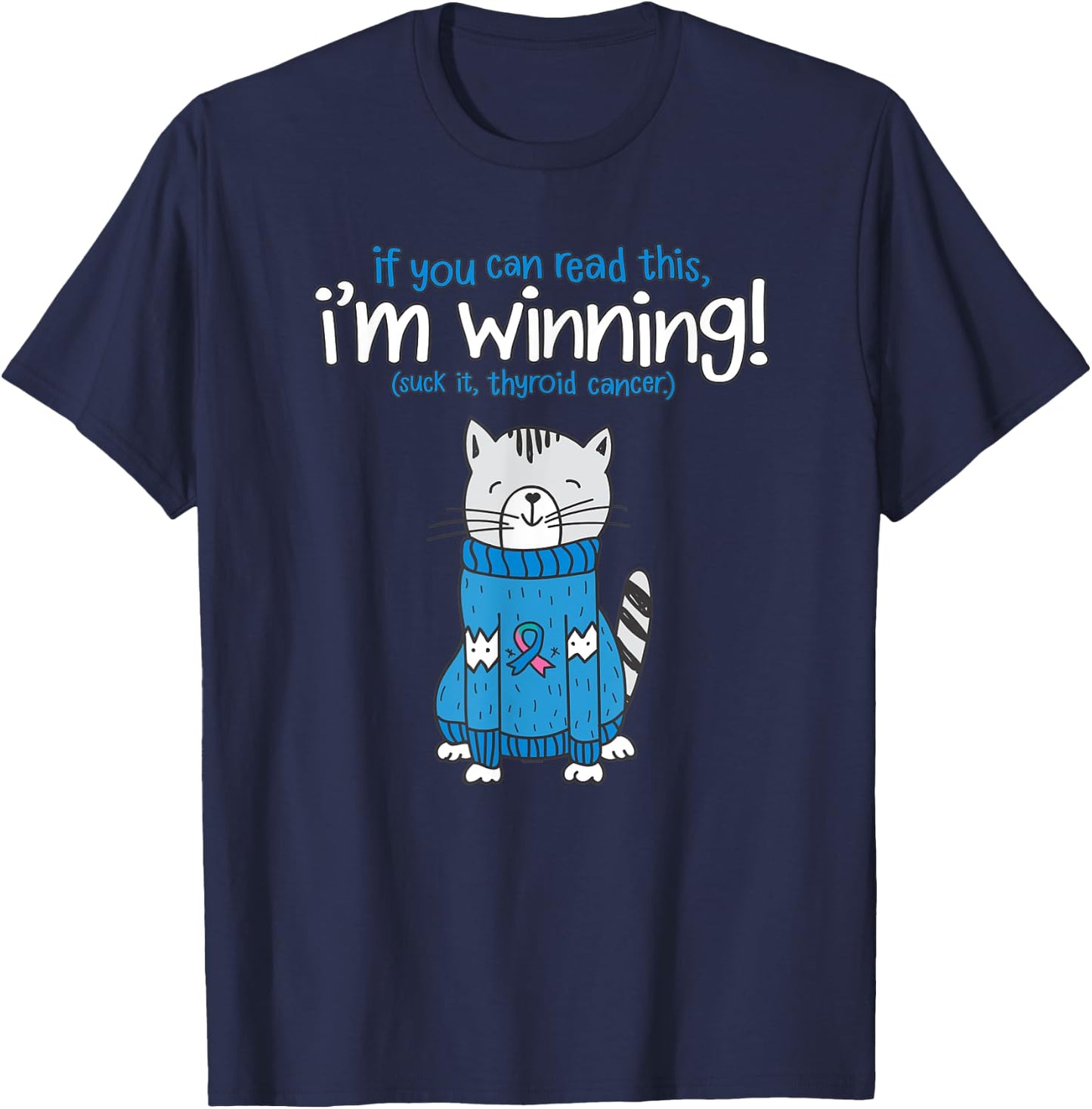 Funny Suck It Thyroid Cancer Survivor Quote Cat | Gift T-Shirt - T-Shirt | Navy